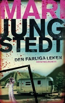 Den farliga leken by Mari Jungstedt