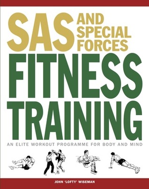 SAS and Special Forces Fitness Training by John 'Lofty' Wiseman