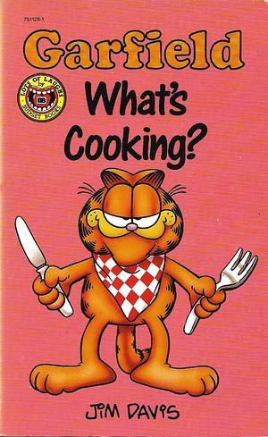 Garfield: What's Cooking? by Jim Davis