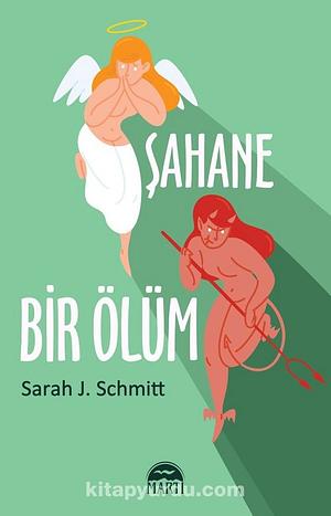 Şahane Bir Ölüm by Sarah J. Schmitt