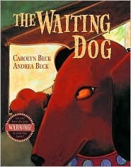 The Waiting Dog by Andrea Beck, Carolyn Beck