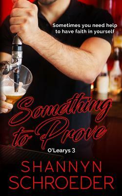 Something to Prove by Shannyn Schroeder