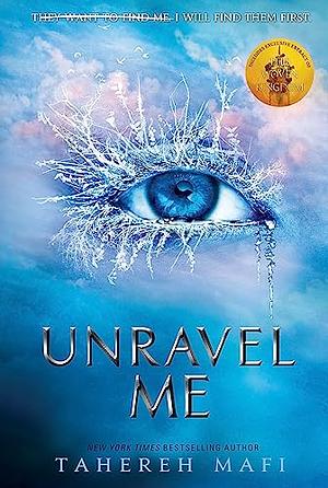 Unravel Me by Tahereh Mafi