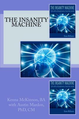 The Insanity Machine by Kenna Mary McKinnon, Austin Mardon