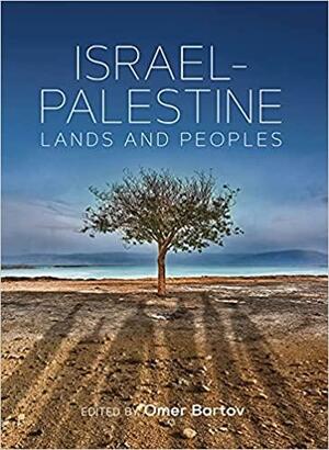 Israel-Palestine: Lands and Peoples by Omer Bartov