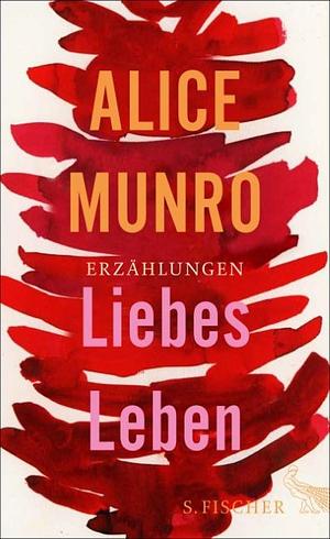 Liebes Leben by Alice Munro