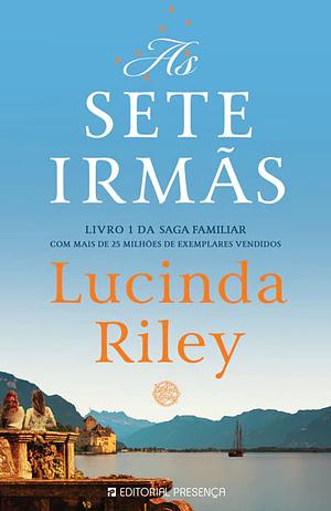 As Sete Irmãs  by Lucinda Riley