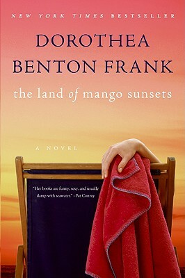 The Land of Mango Sunsets by Dorothea Benton Frank