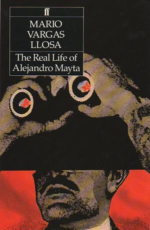 The Real Life of Alejandro Mayta  by Mario Vargas Llosa