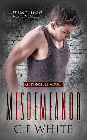 Misdemeanor by C.F. White