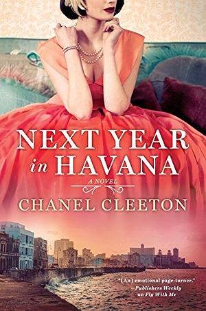 Next Year in Havana: Reese's Book Club by Chanel Cleeton, Chanel Cleeton