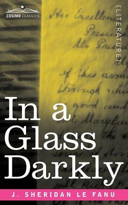 In a Glass Darkly by J. Sheridan Le Fanu