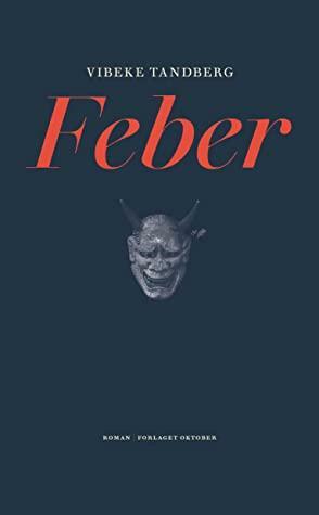 Feber by Vibeke Tandberg