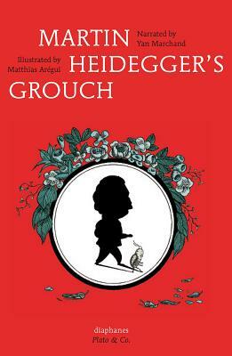 Martin Heidegger's Grouch by Yan Marchand