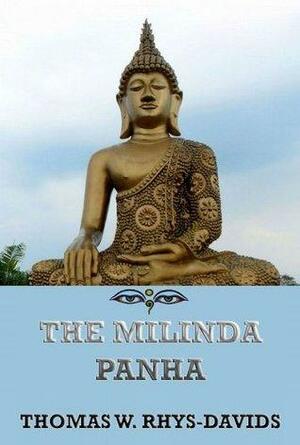 The Milinda Panha by T.W. Rhys Davids