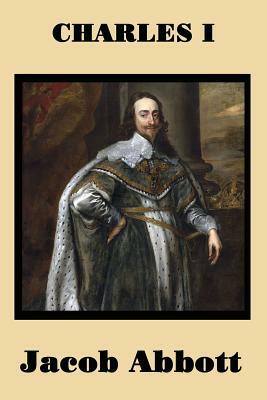 Charles I by Jacob Abbott
