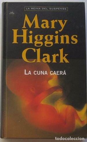 La cuna caerá by Mary Higgins Clark