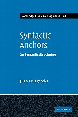 Syntactic Anchors: On Semantic Structuring by Juan Uriagereka