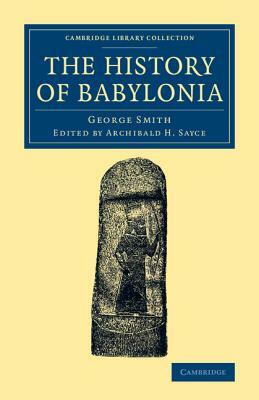 The History of Babylonia by George F. Smith