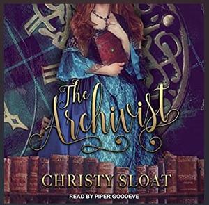 The Archivist by Christy Sloat