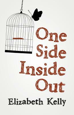One Side Inside Out by Elizabeth Kelly
