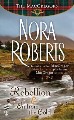 Rebellion & in from the Cold by Nora Roberts