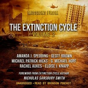 Missions from the Extinction Cycle, Vol. 2 by Geoff Brown, Amanda J. Spedding, Michael Patrick Hicks