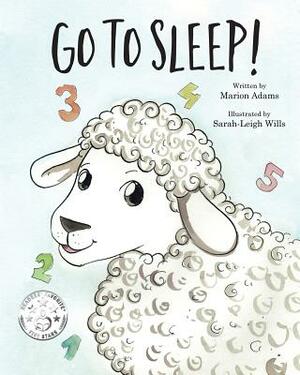 Go To Sleep! by Marion Adams