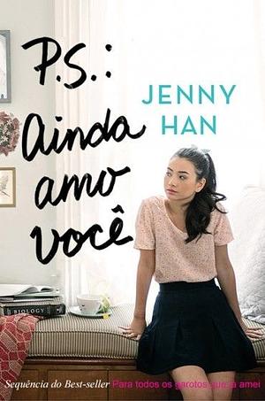 P.S. Ainda Amo Você by Jenny Han