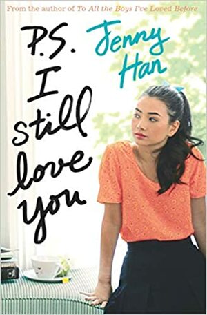 P.S. I STILL LOVE YOU by Jenny Han