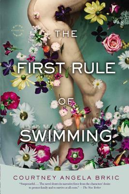 The First Rule of Swimming by Courtney Angela Brkic