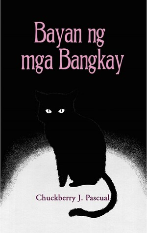 Bayan ng mga Bangkay: Horron tales by Chuckberry J. Pascual