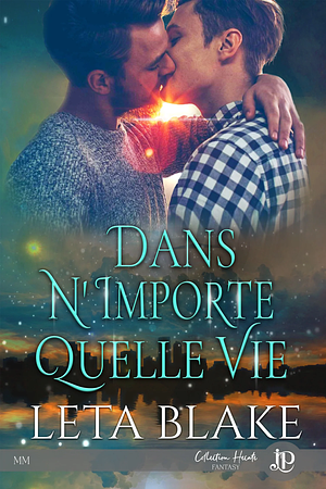 Dans n'importe quelle vie by Leta Blake