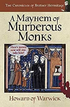 A Mayhem of Murderous Monks by Howard of Warwick