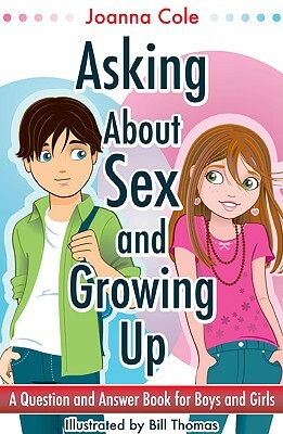Asking about Sex & Growing Up: A Question-And-Answer Book for Kids by Joanna Cole