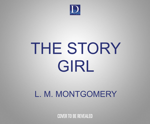 The Story Girl by L.M. Montgomery