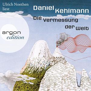 Die Vermessung der Welt by Daniel Kehlmann