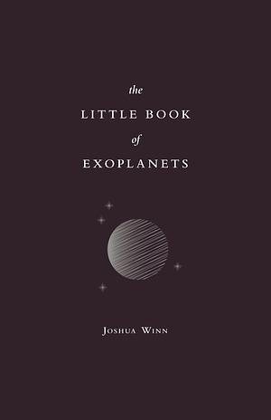 The Little Book of Exoplanets by Joshua N. Winn