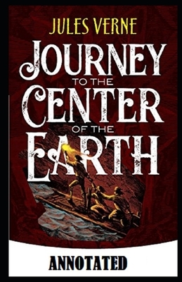 A Journey into the Center of the Earth Annotated by Jules Verne