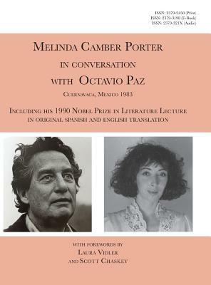 Melinda Camber Porter In Conversation With Octavio Paz, Cuernavaca, Mexico 1983: ISSN Vol 1, No. 4 Melinda Camber Porter Archive of Creative Works by Melinda Camber Porter, Octavio Paz