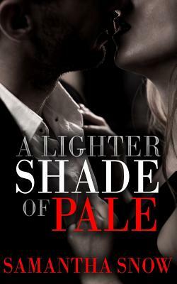 A Lighter Shade Of Pale by Samantha Snow