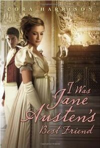 I Was Jane Austen's Best Friend by Cora Harrison