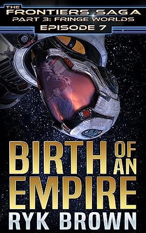 Birth of an Empire by Ryk Brown