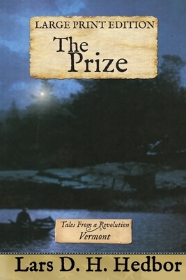 The Prize: Tales From a Revolution - Vermont by Lars D. H. Hedbor