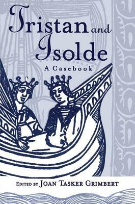 Tristan and Isolde: A Casebook by 