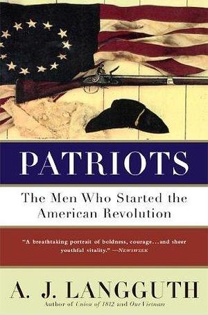 Patriots by A.J. Langguth, A.J. Langguth