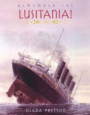 Remember the Lusitania! by Diana Preston