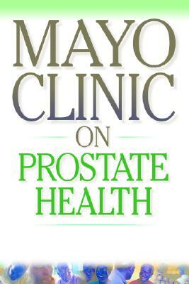 Mayo Clinic on Prostate Health by 