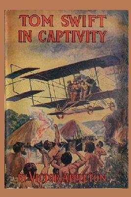 Tom Swift in Captivity by Victor Appleton