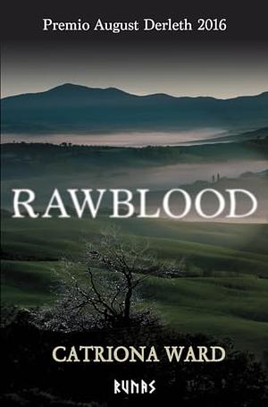 Rawblood by Catriona Ward